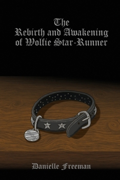 Paperback The Rebirth and Awakening of Wolfie Star-Runner Book