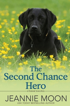 The Second Chance Hero - Book #4 of the Forever Love