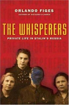 Hardcover The Whisperers: Private Life in Stalin's Russia Book