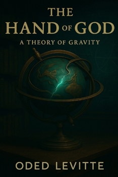 The Hand of God: A Theory of Gravity
