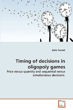 Paperback Timing of decisions in oligopoly games Book