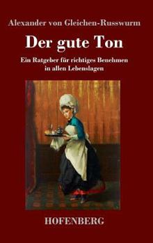 Hardcover Der gute Ton: Ein Ratgeber für richtiges Benehmen in allen Lebenslagen [German] Book