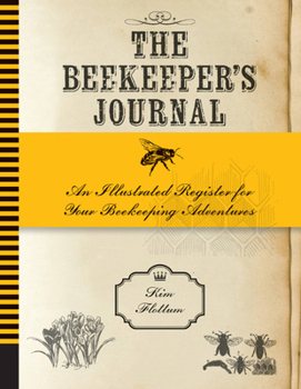 Diary The Beekeeper's Journal: An Illustrated Register for Your Beekeeping Adventures Book
