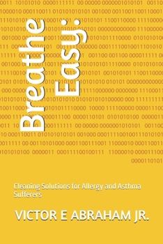 Paperback Breathe Easy: : Cleaning Solutions for Allergy and Asthma Sufferers Book