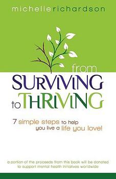 Paperback From Surviving to Thriving: 7 Simple Steps to Help You Live a Live You Love! Book