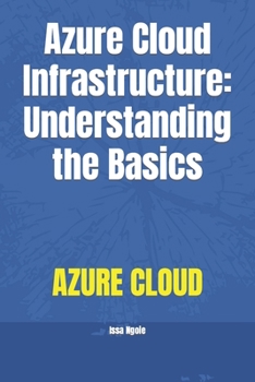 Paperback Azure Cloud Infrastructure: Understanding the Basics Book
