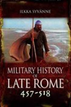 Hardcover Military History of Late Rome 457-518 Book