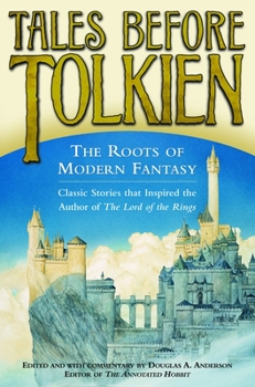 Paperback Tales Before Tolkien: The Roots of Modern Fantasy Book
