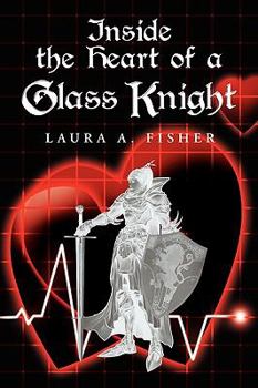 Paperback Inside the Heart of a Glass Knight Book