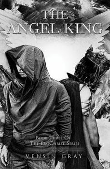 The Angel King: Book Three of the ProChrist Series