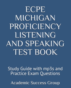 Paperback ECPE Michigan Proficiency Listening and Speaking Test Book: Study Guide with mp3s and Practice Exam Questions Book