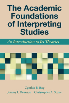 Hardcover The Academic Foundations of Interpreting Studies: An Introduction to Its Theories Book