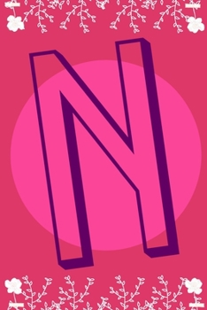 N: letter N initial alphabet monogram journal notebook - pretty pink - Monogrammed confetti writing journal notebook or diary with women kids and girls - Planner gift - 110 Pages - Size 6x9