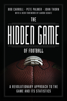Paperback The Hidden Game of Football: A Revolutionary Approach to the Game and Its Statistics Book
