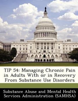Paperback Tip 54: Managing Chronic Pain in Adults with or in Recovery from Substance Use Disorders Book
