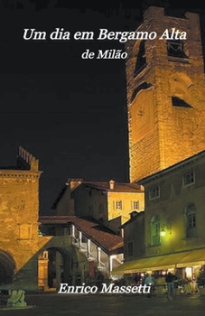 Paperback Un Dia Em Bergamo Alta [Portuguese] Book