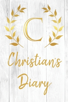 Christian's Diary: Personalized Diary for Christian / Journal / Notebook - C Monogram Initial & Name - Great Christmas or Birthday Gift