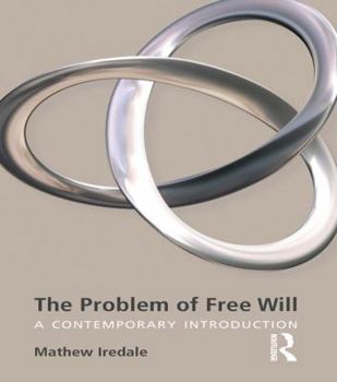 Hardcover The Problem of Free Will: A Contemporary Introduction Book