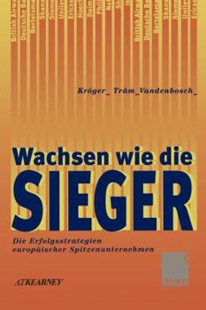 Paperback Wachsen Wie Die Sieger: Die Erfolgsstrategien Europäischer Spitzenunternehmen [German] Book