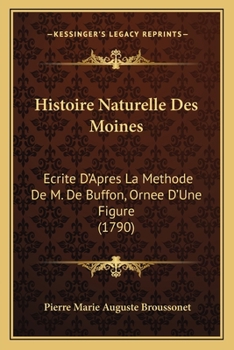 Paperback Histoire Naturelle Des Moines: Ecrite D'Apres La Methode De M. De Buffon, Ornee D'Une Figure (1790) [French] Book
