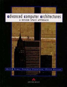 Paperback Advanced Computer Architectures: A Design Space Approach (International Computer Science Series) Book