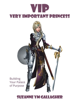 Paperback VIP - Very Important Princess: Building Your Palace of Purpose Book