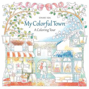Paperback My Colorful Town: A Coloring Tour Book