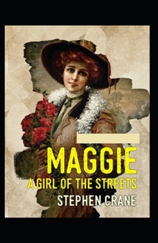 Paperback Maggie: A Girl of the Streets-Original Edition(Annotated) Book