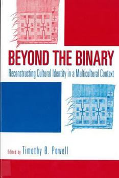 Paperback Beyond the Binary: Reconstructing Cultural Identity in a Multicultural Context Book