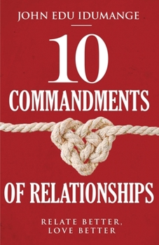 Paperback 10 Commandments of Relationships: Relate Better, Love Better Book