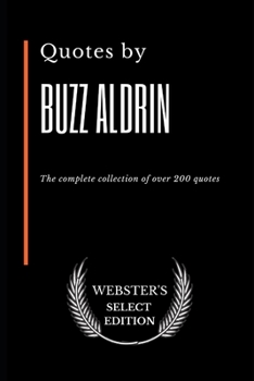 Paperback Quotes by Buzz Aldrin: The complete collection of over 200 quotes Book