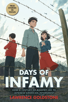 Hardcover Days of Infamy: How a Century of Bigotry Led to Japanese American Internment (Scholastic Focus) Book