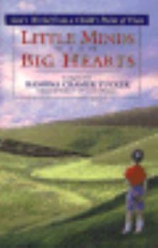 Paperback Little Minds with Big Hearts: Gods World from a Child Point of View Book