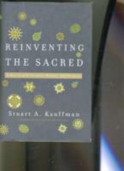 Hardcover Reinventing the Sacred: A New View of Science, Reason and Religion Book