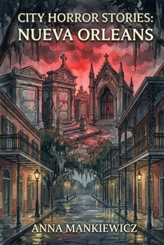 City Horror Stories: Nueva Orleans (Spanish Edition)