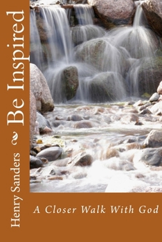 Paperback Be Inspired: A Closer Walk With God Book