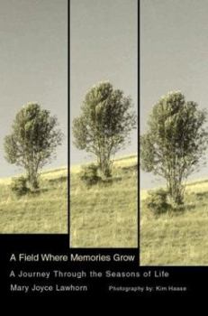 Paperback A Field Where Memories Grow: A Journey Through the Seasons of Life Book