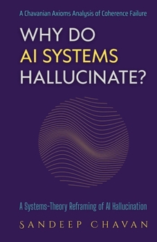 Paperback Why Do AI Systems Hallucinate?: A Systems-Theory Reframing of AI Hallucination Book