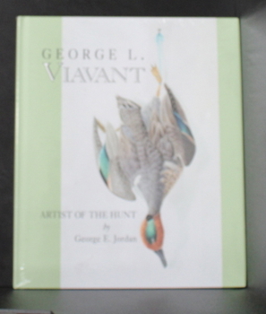 George L. Viavant: Artist of the Hunt - Book  of the Louisiana Artists Biography Series