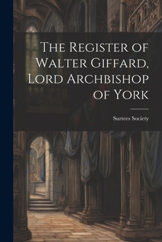 The Register of Walter Giffard, Lord Archbishop of York