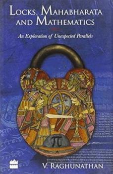 Paperback Locks, Mahabharata Mathematics: An Exploration of Unexpected Parallels Book