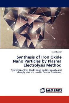 Paperback Synthesis of Iron Oxide Nano Particles by Plasma Electrolysis Method Book