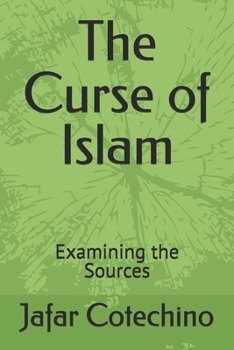 Paperback The Curse of Islam: Examining the Sources Book