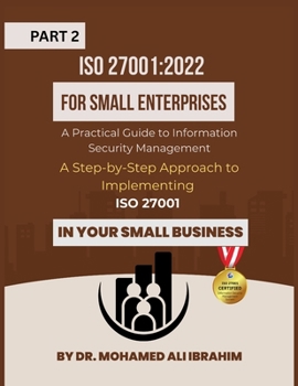 Paperback ISO 27001: 2022 for Small Enterprises: A Step-by-Step Approach to Implementing ISO 27001 in Your Small Business Book