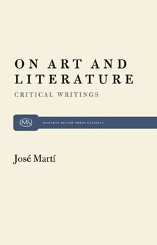 Paperback On Art and Literature: Critical Writings by José Martí Book