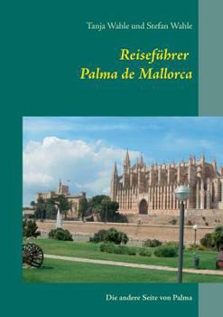 Reiseführer Palma de Mallorca: Die andere Seite von Palma