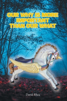 Paperback Our Why Is More Important than Our What Book