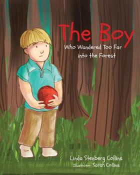 Paperback The Boy Who Wandered Too Far into the Forest Book