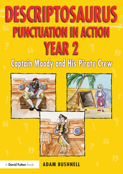 Paperback Descriptosaurus Punctuation in Action Year 2: Captain Moody and His Pirate Crew Book