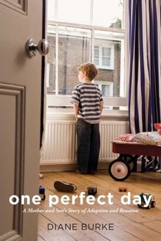 Hardcover One Perfect Day: A Mother and Son's Story of Adoption and Reunion Book